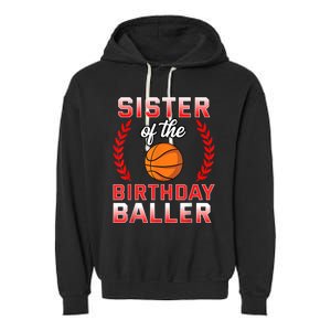 Sister Of The Birthday Boy Basketball Bday Celebration Garment-Dyed Fleece Hoodie