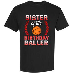 Sister Of The Birthday Boy Basketball Bday Celebration Garment-Dyed Heavyweight T-Shirt