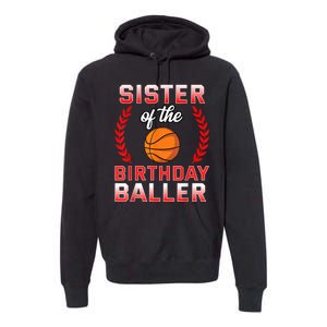 Sister Of The Birthday Boy Basketball Bday Celebration Premium Hoodie