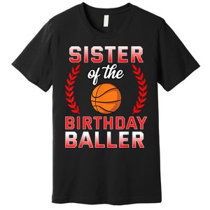 Sister Of The Birthday Boy Basketball Bday Celebration Premium T-Shirt