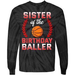 Sister Of The Birthday Boy Basketball Bday Celebration Tie-Dye Long Sleeve Shirt