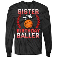 Sister Of The Birthday Boy Basketball Bday Celebration Tie-Dye Long Sleeve Shirt