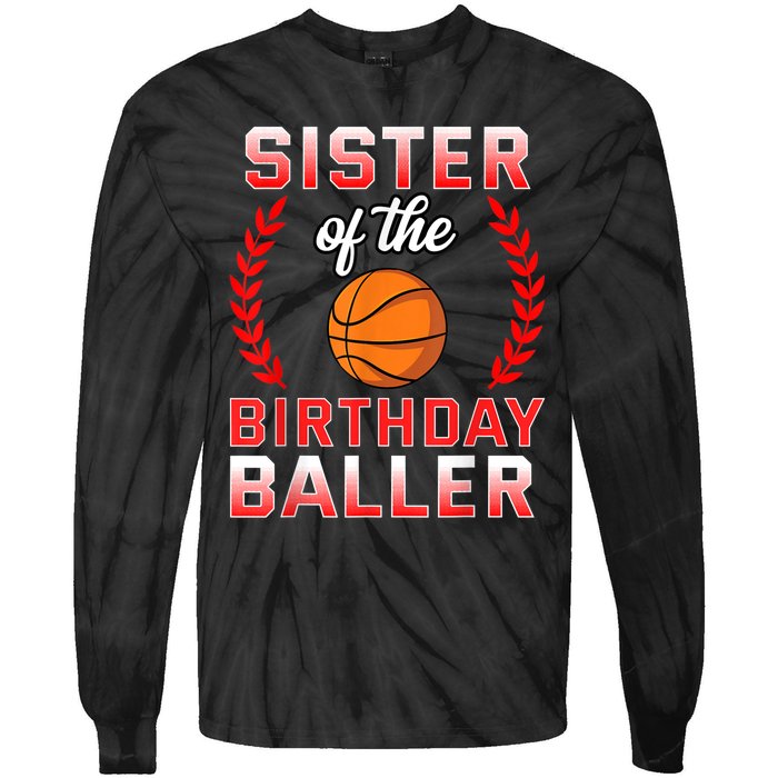 Sister Of The Birthday Boy Basketball Bday Celebration Tie-Dye Long Sleeve Shirt