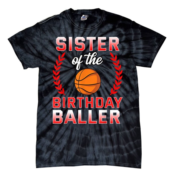 Sister Of The Birthday Boy Basketball Bday Celebration Tie-Dye T-Shirt