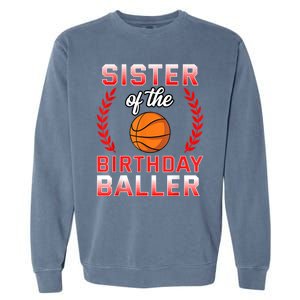 Sister Of The Birthday Boy Basketball Bday Celebration Garment-Dyed Sweatshirt