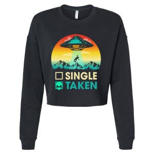 Single Or Taken Funny Alien UFO Valentine's Day Cropped Pullover Crew