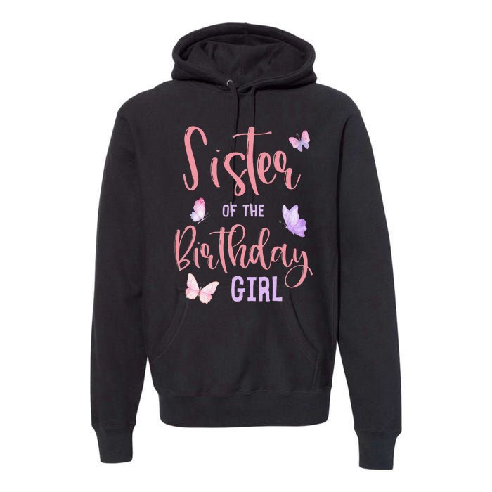 Sister of The Birthday Butterfly Party Matching Family Premium Hoodie