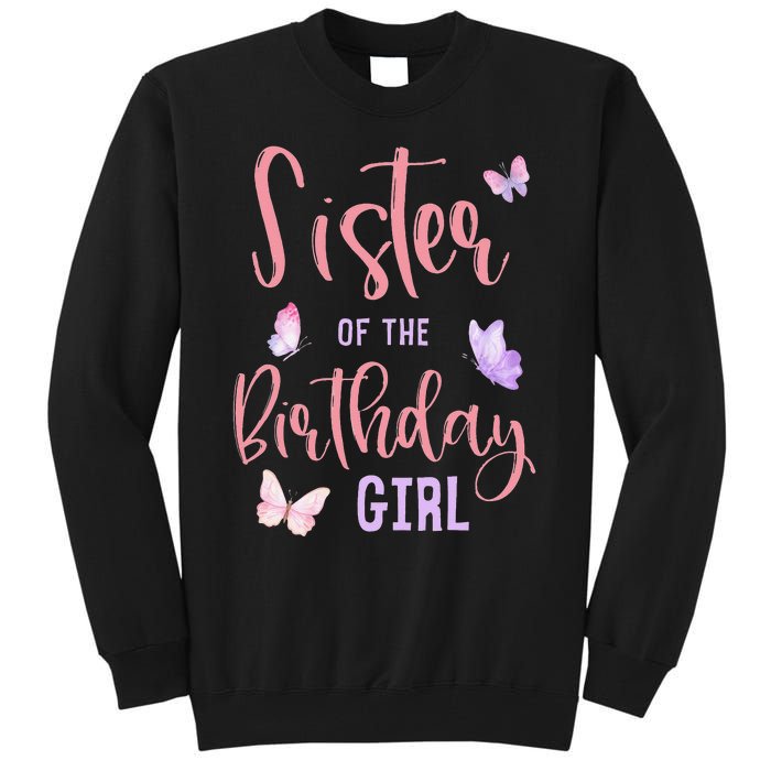 Sister of The Birthday Butterfly Party Matching Family Tall Sweatshirt