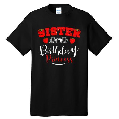 Sister Of The Birthday Princess Strawberry Theme Bday Party Tall T-Shirt