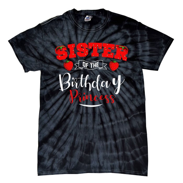 Sister Of The Birthday Princess Strawberry Theme Bday Party Tie-Dye T-Shirt