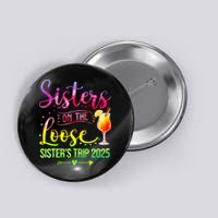 Sisters On The Loose Tie Dye SisterS Weekend Trip 2025 Button