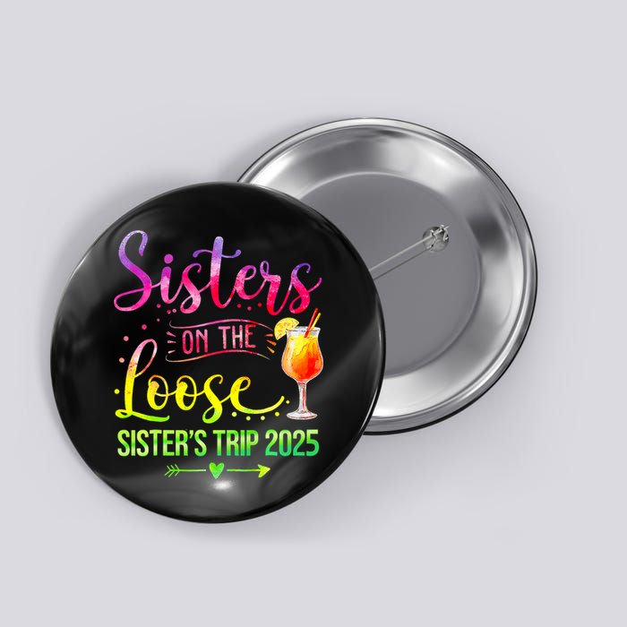 Sisters On The Loose Tie Dye SisterS Weekend Trip 2025 Button