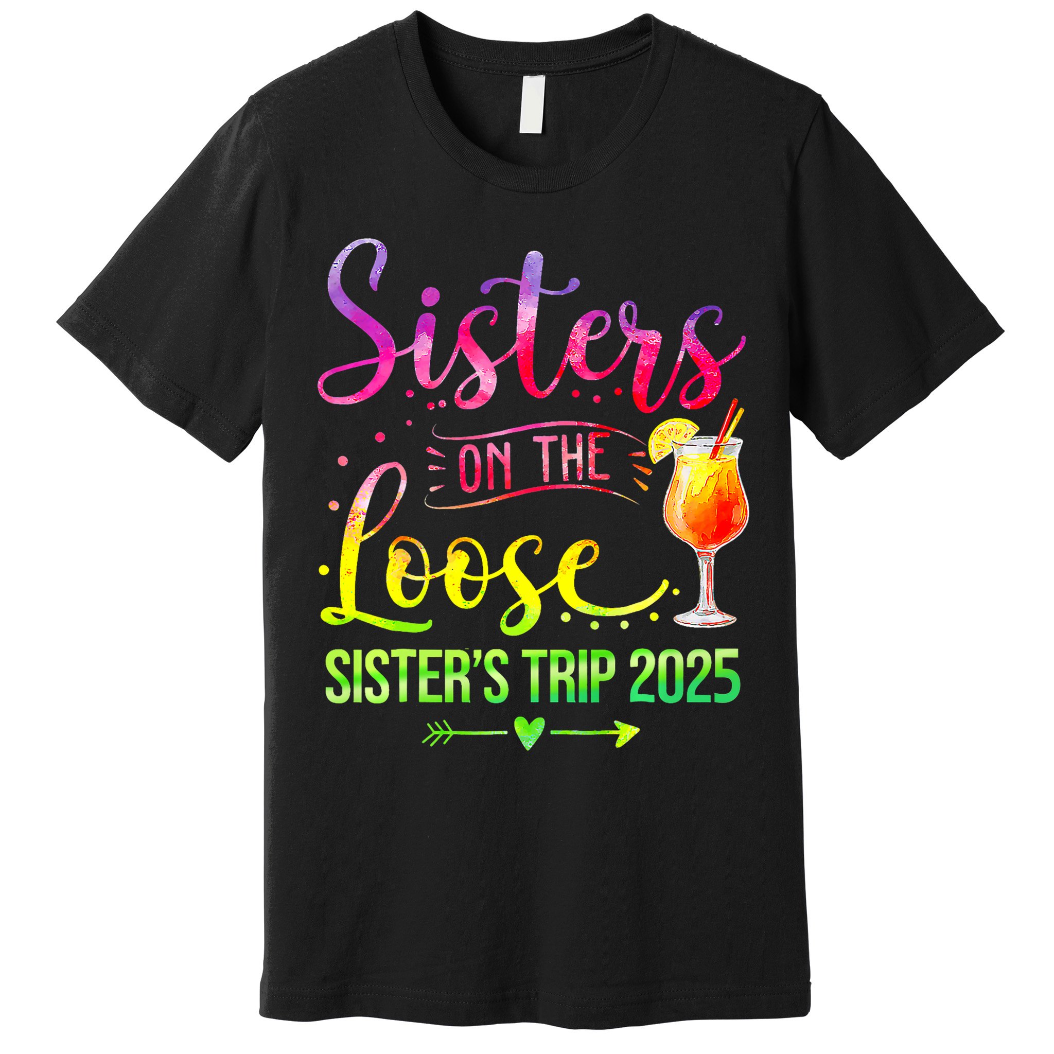 Sisters On The Loose Tie Dye SisterS Weekend Trip 2025 Premium T-Shirt