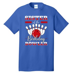 Sister Of The Birthday Bowler Bday Bowling Party Celebration Tall T-Shirt