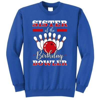 Sister Of The Birthday Bowler Bday Bowling Party Celebration Tall Sweatshirt