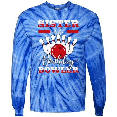 Sister Of The Birthday Bowler Bday Bowling Party Celebration Tie-Dye Long Sleeve Shirt