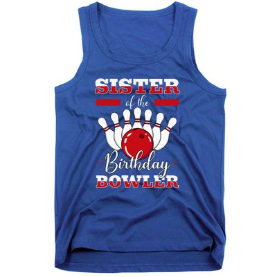 Sister Of The Birthday Bowler Bday Bowling Party Celebration Tank Top