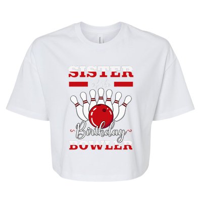 Sister Of The Birthday Bowler Bday Bowling Party Celebration Bella+Canvas Jersey Crop Tee