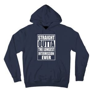 Straight Outta The Longest Intermission Ever Tall Hoodie