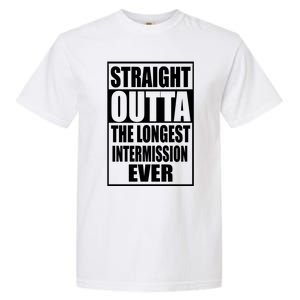 Straight Outta The Longest Intermission Ever Garment-Dyed Heavyweight T-Shirt