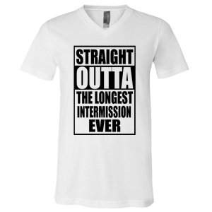 Straight Outta The Longest Intermission Ever V-Neck T-Shirt