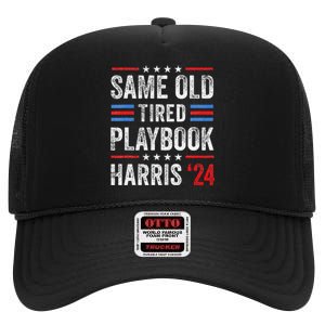 Same Old Tired Playbook Funny Sarcastic Election 2024 Saying High Crown Mesh Back Trucker Hat