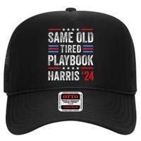 Same Old Tired Playbook Funny Sarcastic Election 2024 Saying High Crown Mesh Back Trucker Hat