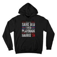 Same Old Tired Playbook Funny Sarcastic Election 2024 Saying Hoodie