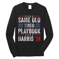 Same Old Tired Playbook Funny Sarcastic Election 2024 Saying Long Sleeve Shirt