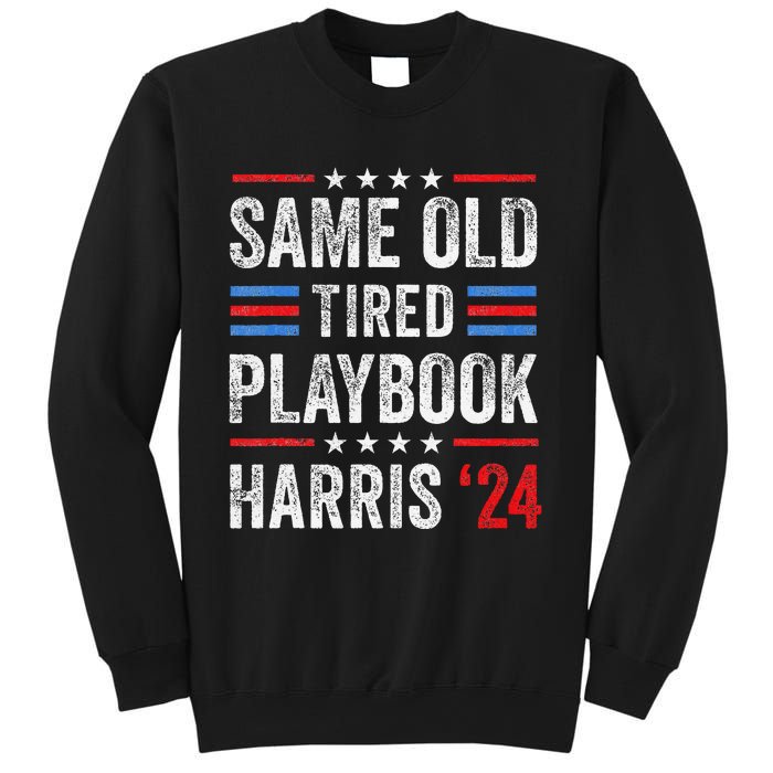 Same Old Tired Playbook Funny Sarcastic Election 2024 Saying Sweatshirt