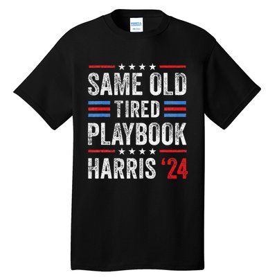 Same Old Tired Playbook Funny Sarcastic Election 2024 Saying Tall T-Shirt