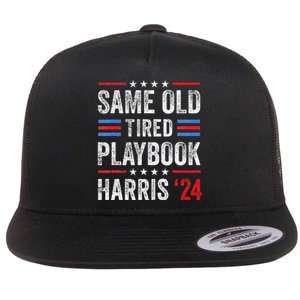 Same Old Tired Playbook Funny Sarcastic Election 2024 Saying Flat Bill Trucker Hat