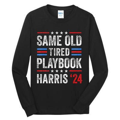 Same Old Tired Playbook Funny Sarcastic Election 2024 Saying Tall Long Sleeve T-Shirt