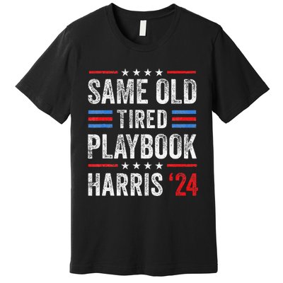 Same Old Tired Playbook Funny Sarcastic Election 2024 Saying Premium T-Shirt