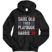 Same Old Tired Playbook Funny Sarcastic Election 2024 Saying Tie Dye Hoodie