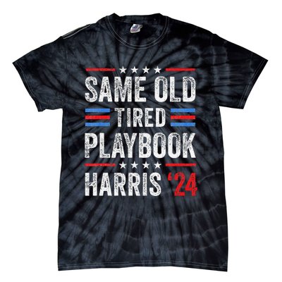 Same Old Tired Playbook Funny Sarcastic Election 2024 Saying Tie-Dye T-Shirt