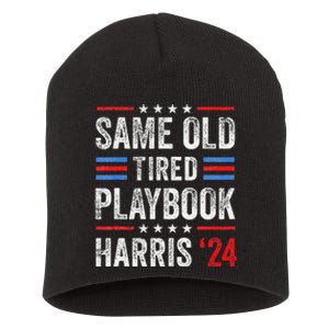 Same Old Tired Playbook Funny Sarcastic Election 2024 Saying Short Acrylic Beanie