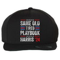 Same Old Tired Playbook Funny Sarcastic Election 2024 Saying Wool Snapback Cap