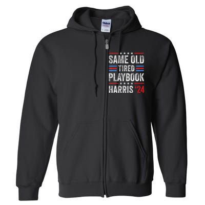 Same Old Tired Playbook Funny Sarcastic Election 2024 Saying Full Zip Hoodie