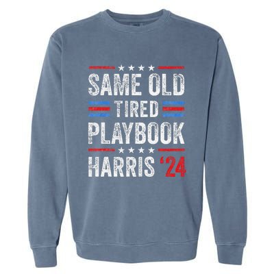 Same Old Tired Playbook Funny Sarcastic Election 2024 Saying Garment-Dyed Sweatshirt