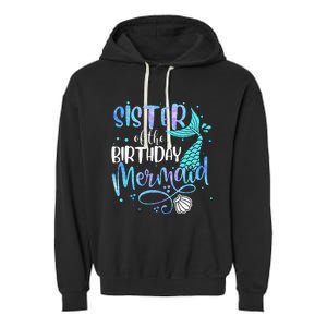 Sister Of The Birthday Mermaid Family Matching Party Squad Garment-Dyed Fleece Hoodie