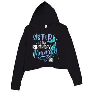 Sister Of The Birthday Mermaid Family Matching Party Squad Crop Fleece Hoodie