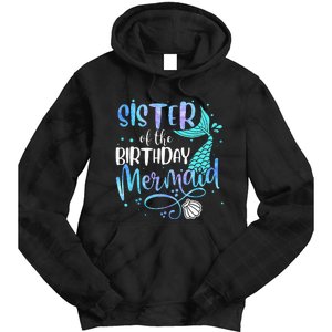 Sister Of The Birthday Mermaid Family Matching Party Squad Tie Dye Hoodie