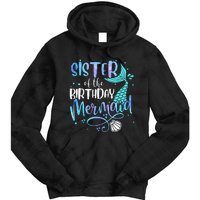 Sister Of The Birthday Mermaid Family Matching Party Squad Tie Dye Hoodie