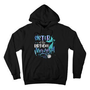 Sister Of The Birthday Mermaid Family Matching Party Squad Tall Hoodie