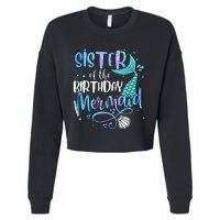 Sister Of The Birthday Mermaid Family Matching Party Squad Cropped Pullover Crew