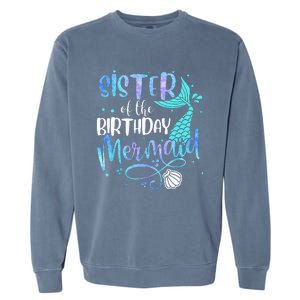 Sister Of The Birthday Mermaid Family Matching Party Squad Garment-Dyed Sweatshirt