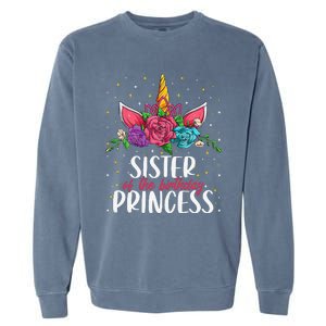 Sister Of The Birthday Princess Unicorn Bday Party Garment-Dyed Sweatshirt