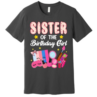 Sister Of The Birthday Spa Party Nail Polish Makeup Premium T-Shirt