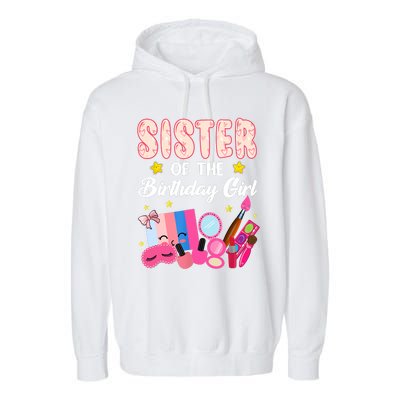 Sister Of The Birthday Spa Party Nail Polish Makeup Garment-Dyed Fleece Hoodie